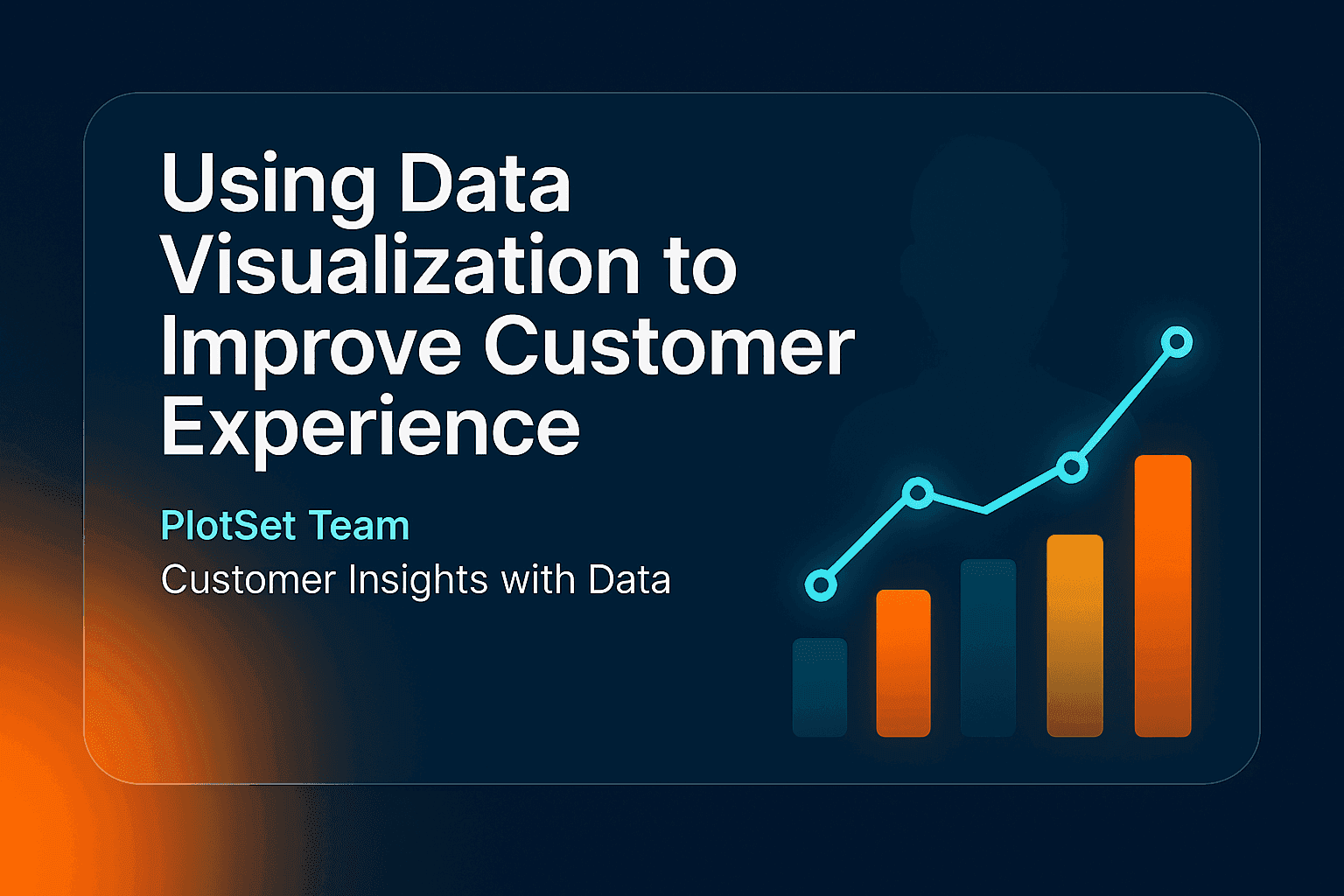 Using Data Visualization to Improve Customer Experience