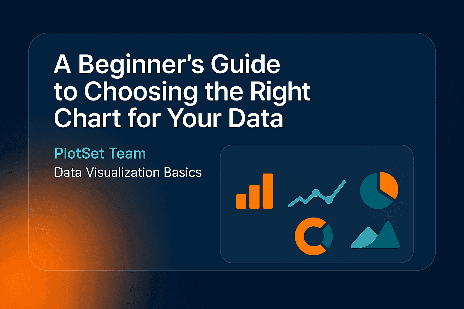 A Beginner's Guide to Choosing the Right Chart for Your Data
