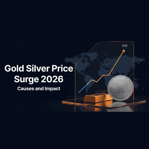 Gold Silver Price Surge 2026: Causes and Impact